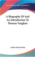 A Biography of and an Introduction to Thomas Vaughan