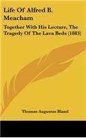 Life of Alfred B. Meacham