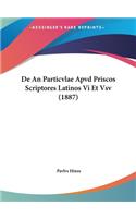de an Particvlae Apvd Priscos Scriptores Latinos VI Et Vsv (1887)