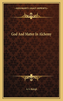 God And Matter In Alchemy