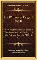 The Writings of Origen I and II: Ante Nicene Christian Library Translations of the Writings of the Fathers Down to Ad 325 V23