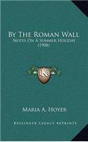 By the Roman Wall
