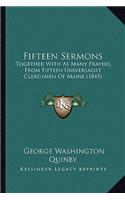 Fifteen Sermons: Together With As Many Prayers, From Fifteen Universalist Clergymen Of Maine (1845)(English)