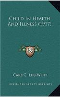 Child in Health and Illness (1917)