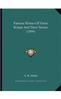 Famous Homes Of Great Britain And Their Stories (1899)