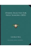 Hymns Selected For Holy Seasons (1852)