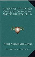 History Of The Spanish Conquest Of Yucatan And Of The Itzas (1917)