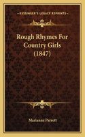 Rough Rhymes For Country Girls (1847)