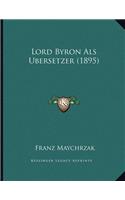 Lord Byron Als Ubersetzer (1895)