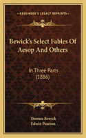 Bewick's Select Fables Of Aesop And Others