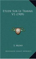 Etude Sur Le Travail V1 (1909)