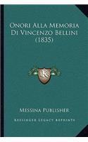 Onori Alla Memoria Di Vincenzo Bellini (1835)