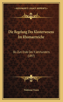 Die Regelung Des Klosterwesens Im Rhomaerreiche