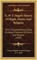 G. W. F. Hegel's Theory Of Right, Duties And Religion