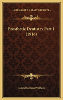 Prosthetic Dentistry Part 1 (1916)