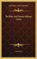 Bible And Woman Suffrage (1870)