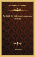 Zululand, Its Traditions, Legends and Customs