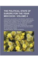 The Political State of Europe for the Year MDCCXCIII (Volume 4); Containing, an Authentic and Impartial Narrative of Every Military Operation of the Present Belligerent Powers, and a Correct Copy of Every State Paper, Declaration, Manifesto, &C. &C