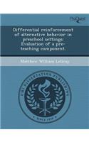 Differential Reinforcement of Alternative Behavior in Preschool Settings: Evaluation of a Pre-Teaching Component