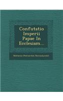 Confutatio Imperii Papae in Ecclesiam...