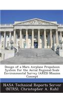 Design of a Mars Airplane Propulsion System for the Aerial Regional-Scale Environmental Survey (Ares) Mission Concept: (English)