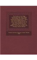 The Guide to the Stage Containing Clear and Ample Instructions for Obtaining Theatrical Engagements, with a List of Provincial Theaters ... and a Clear Elucidation of All the Technicalities of the Histrionic Art: To Which Is Added a List of the Lon: (English)