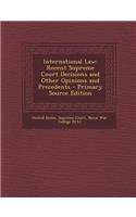 International Law: Recent Supreme Court Decisions and Other Opinions and Precedents