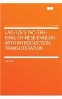 Lao-Tze's Tao-Teh-King: Chinese-English, with Introduction, Transliteration