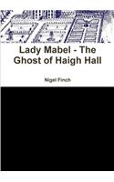 Lady Mabel - The Ghost of Haigh Hall