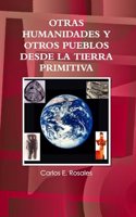 Otras Humanidades Y Otros Pueblos Desde La Tierra Primitiva