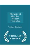 Memoir of the Rev. Robert Findlater - Scholar's Choice Edition: (English)