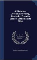 A History of Jessamine County, Kentucky, From its Earliest Settlement to 1898