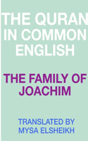 Family of Joachim: The Quran in Common English