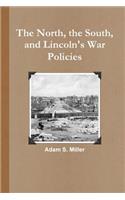 North, the South, and Lincoln's War Policies
