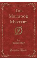 The Melwood Mystery (Classic Reprint)