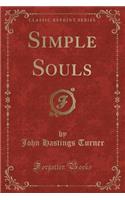 Simple Souls (Classic Reprint)