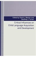 Critical Influences on Child Language Acquisition and Development