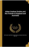 Adam Lindsay Gordon and His Friends in England and Australia