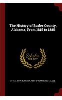 The History of Butler County, Alabama, from 1815 to 1885