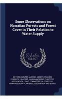 Some Observations on Hawaiian Forests and Forest Cover in Their Relation to Water Supply