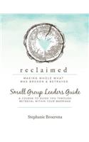 Reclaimed Small Group Leaders Guide