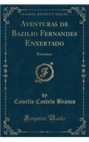 Aventuras de Bazilio Fernandes Enxertado: Romance (Classic Reprint)