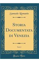 Storia Documentata Di Venezia, Vol. 2 (Classic Reprint)