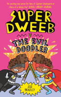 Super Dweeb V the Evil Doodler: (Super Dweeb)