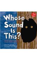 Whose Sound Is This?: A Look at Animal Noises - Chirps, Clicks, and Hoots