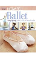 How to...Ballet