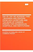 Day by Day We Worship Thee