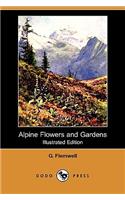 Alpine Flowers and Gardens (Illustrated Edition) (Dodo Press)