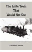The Little Train That Would Not Die: (English)