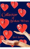 Collector of Broken Wives